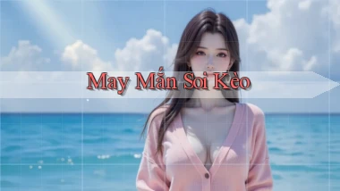 May mắn Soi kèo