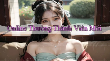 Online Thưởng thành viên mới
