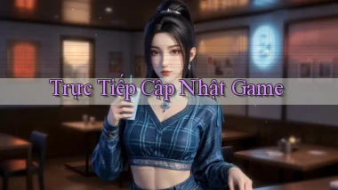Trực tiếp Cập nhật game