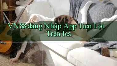 vn88  đăng nhập app tiện lợi trên ios
