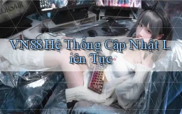 vn88  hệ thống cập nhật liên tục