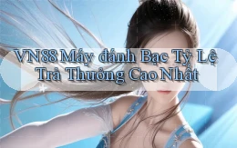 vn88  máy đánh bạc tỷ lệ trả thưởng cao nhất