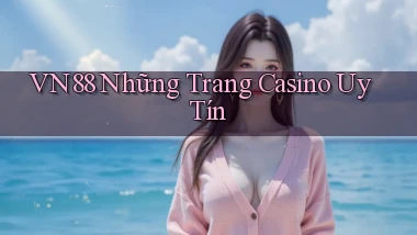 vn88  những trang casino uy tín