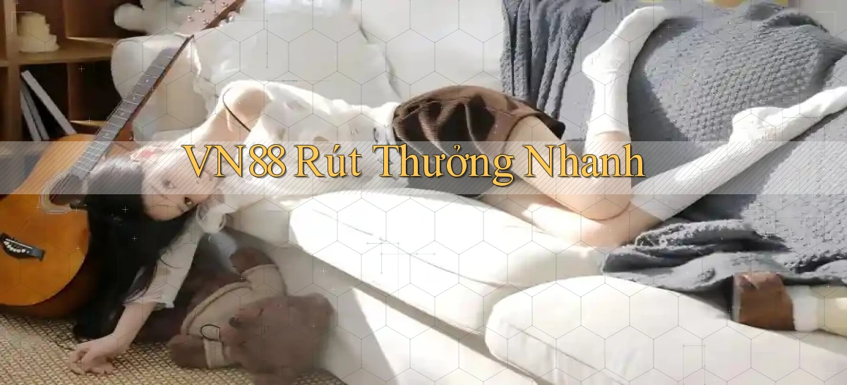 vn88  rút thưởng nhanh
