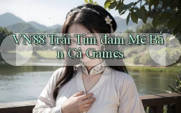 vn88  trái tim đam mê bắn cá games