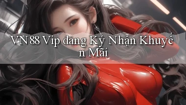 vn88  vip đăng ký nhận khuyến mãi