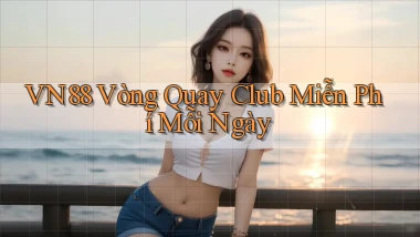 vn88  vòng quay club miễn phí mỗi ngày
